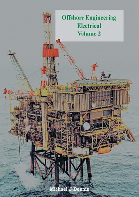 Michael J. Dennis | Offshore Engineering Electrical Volume 2 | Taschenbuch