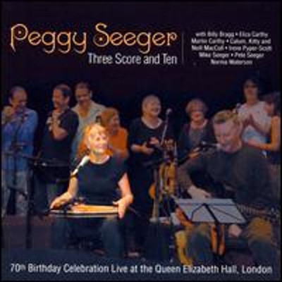 Three Score and Ten by Peggy Seeger: New
