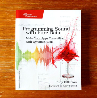 Programming Sound With Pure Data - Make Your Apps Come Alive With Dynamic Audio