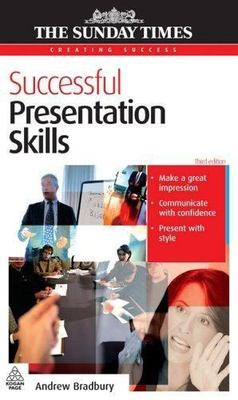 Sucessful Presentation Skills; 3rd edition- 0749445602, paperback, Bradbury, new