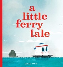Chad Otis A Little Ferry Tale (Hardback)