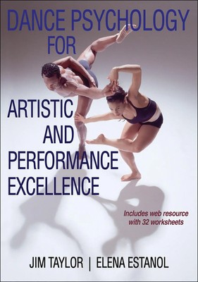 Dance Psychology for Artistic and Performance Excellence | Elena Estanol (u. a.)