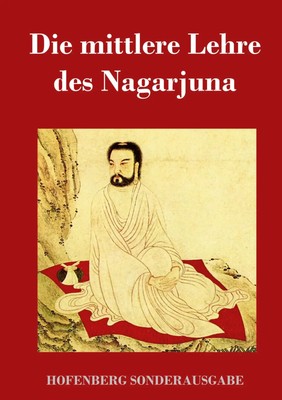 Die mittlere Lehre des Nagarjuna | Nagarjuna | Buch | 200 S. | Deutsch | 2017