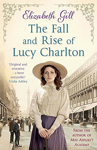 The Fall and Rise of Lucy Charlton,Elizabeth Gill