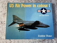 US Air Power in Colour, Robbie Shaw, 1980s photo USAF military aircraft book