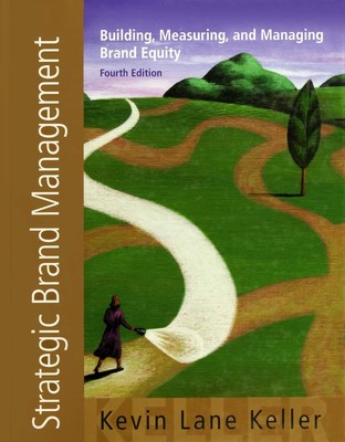 Strategic Brand Management: Building, Measuring, and Managing Brand Equity, ...