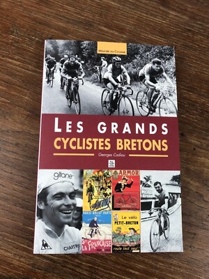 Georges Cadiou LES GRAND CYCLISTES BRETONS Alan Sutton (2005)