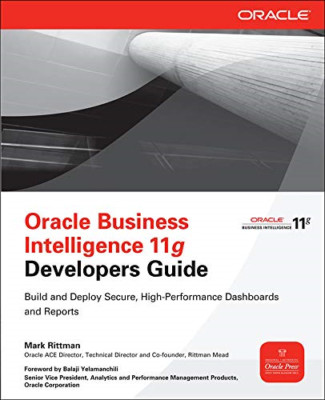 Oracle Business Intelligence 11g Developers Guide - Paperback NEW Rittman, Mark