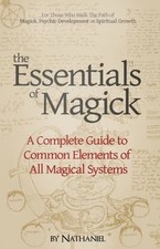 The Essentials of Magick A Complete Guide to Common Elements