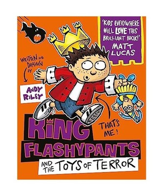 King Flashypants and the Toys of Terror: Book 3: Book 3, Riley, Andy