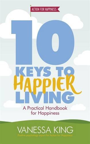 10 Keys to Happier Living,Vanessa King