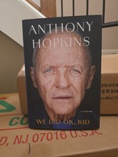 Anthony Hopkins WE DID OK, KID