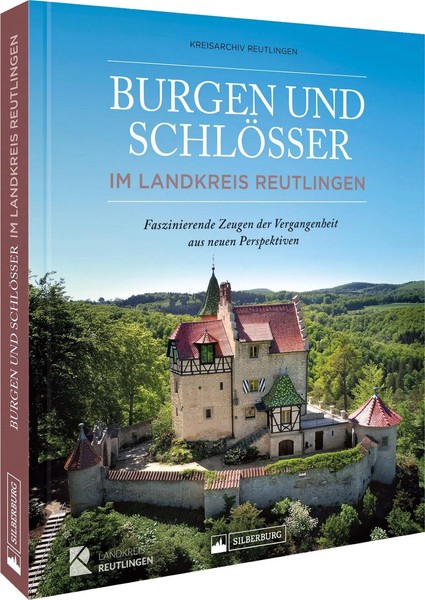Burgen Und SchlöSser Im Landkreis Reutlingen Kreisarchiv Reutlingen Buch 168 S.-image