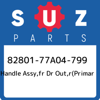 82801-77A04-799 Suzuki Handle assy,fr dr out,r(primar 8280177A04799, New Genuine