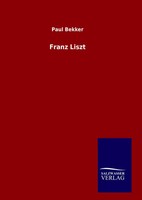 Paul Bekker | Franz Liszt | Buch | Deutsch (2014) | 40 S. | Outlook