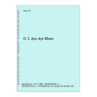 G.I.Aye Aye Blues El, Vez: