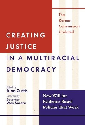 Creating Justice in a Multiracial Democracy : New Will  -  NEW Alan Curtis 2024
