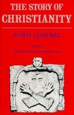 Story of Christianity: Volume 2 by Gonzalez, Justo L.