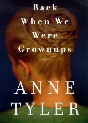 Back When We Were Grownups - Hardcover By Tyler, Anne - VERY GOOD