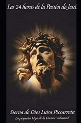 Las 24 horas de la pasión de Jesús (Spanish Edition)