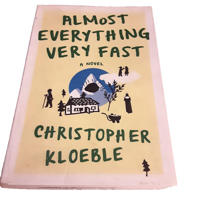 Almost Everything Very Fast by Christopher Kloeble paperback Graywolf Press