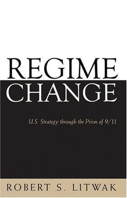 Regime Change: U.S. Strategy through the Prism of 9/11