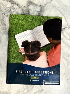 First Language Lessons Ser.: First Language Lessons : for the Well-Trained Mind 