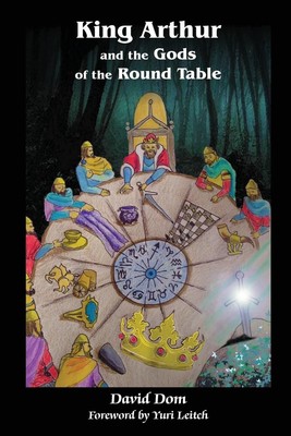 King Arthur and the Gods of the Round Table by David Dom (English) Paperback Boo