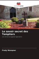 Fredy Wompner | Le Savoir Secret Des Templiers | Taschenbuch | FranzöSisch