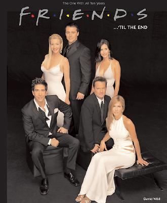 Friends 'til the End: The Official Celebration of All Ten Years