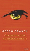 ÖKonomie Der Aufmerksamkeit, Georg Franck