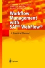 Workflow Management with SAP® WebFlow®: A Practical Manual, Fletcher, Andrew N.,