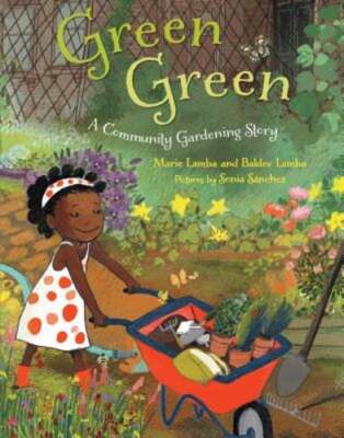 Green Green: A Community Gardening Story by Marie Lamba: New