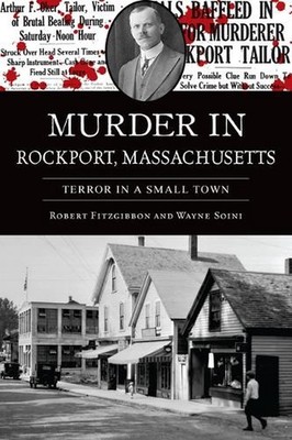 Murder in Rockport, Massachusetts: Terror in a Small Town by Wayne Soini Paperba