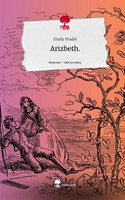 Emily Pradel | Arizbeth.. Life Is A Story - story.one | Buch | Deutsch (2024)