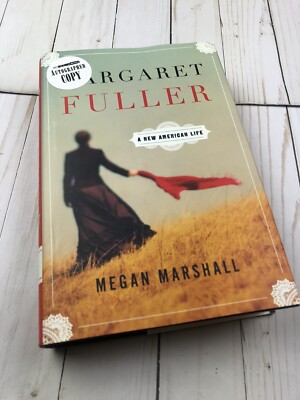 Signed 1st Ed Margaret Fuller : A New American Life by Megan Marshall Hardcover