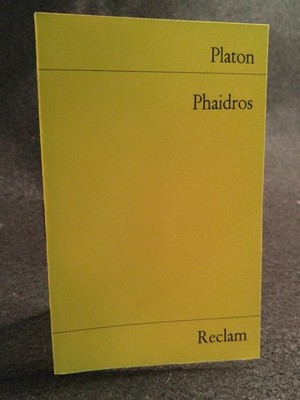 Phaidros oder Vom Schönen. Platon: