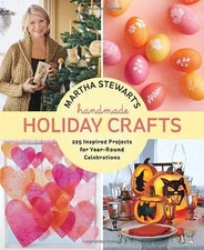 Martha Stewart's Handmade Holiday Crafts : 225 Inspired Projects