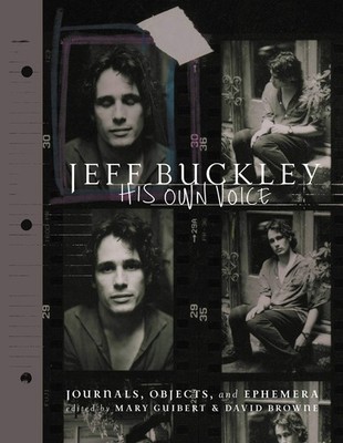 Jeff Buckley: His Own Voice by Mary Guibert