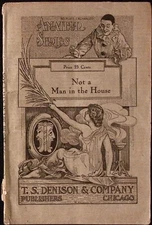 T.S. Denison & Co CHICAGO Amateur Series Script Not a Man in The House c1900
