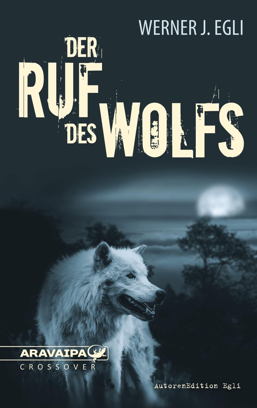 Thumbnail - Der Ruf Des Wolfs Werner J. Egli
