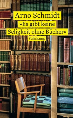 'Es gibt keine Seligkeit ohne Bücher' | Arno Schmidt | Taschenbuch | 160 S.