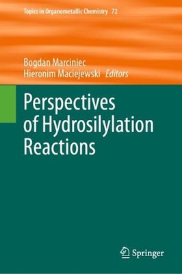 Perspectives of Hydrosilylation Reactions by Bogdan Marciniec Hardcover Book