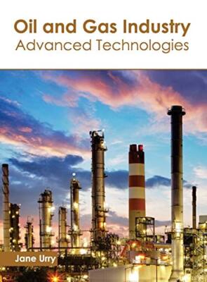 Oil and Gas Industry: Advanced Technologies, Urry 9781632398635 Free Shipping-,