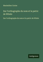 Maximilien Curtze | Sur L'orthographe Du Nom Et La Patric De Witelo | Buch