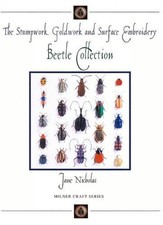 Stumpwork, Goldwork & Surface Embroidery Beetle Collection: The Beetle Collectio