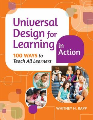 Universal Design for Learning in Action: 100 Ways to Teach All Learners [VGD+]
