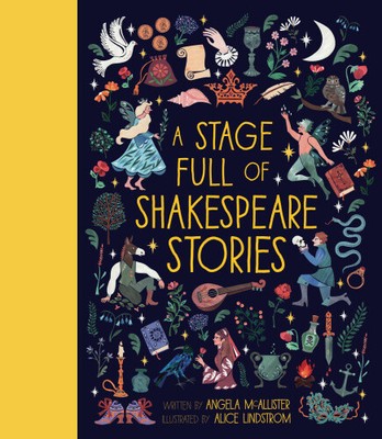 A Stage Full of Shakespeare Stories: 12 Tales from the world's most famous