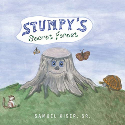 Stumpy's Secret Forest -  NEW Sr Samuel Kiser 2016