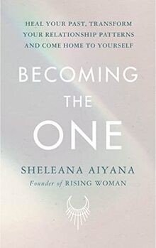 Becoming the One: Heal Your Past, Transform Your Relatio... | Buch | Zustand gut